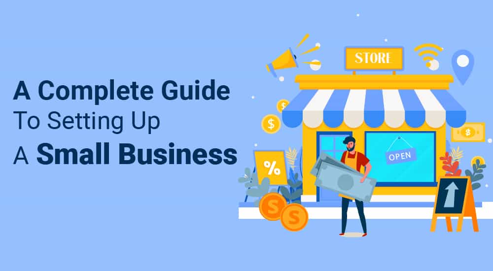 1. A Complete Guide To Setting Up A Small Business