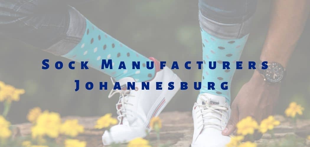List Of Sock Manufacturers Johannesburg