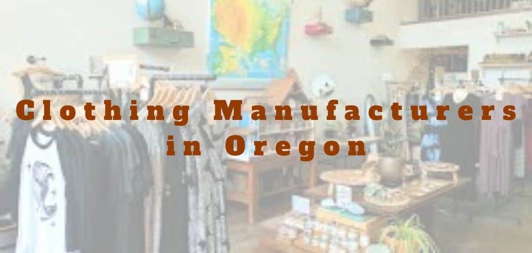 List Of Clothing Manufacturers In Oregon