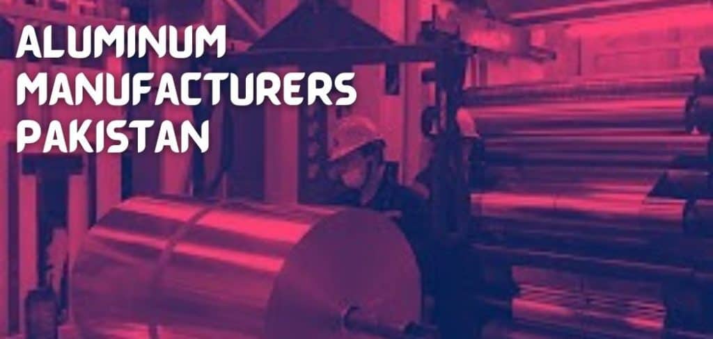 Aluminum Manufacturers Pakistan