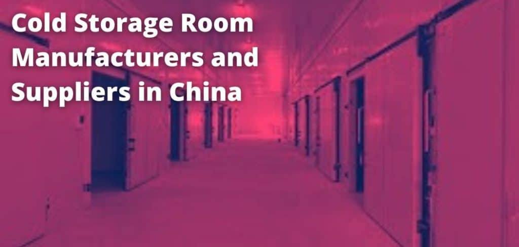 Cold Storage Room Manufacturers and Suppliers in China