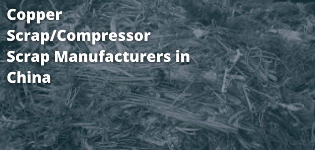 Copper Scrap/Compressor Scrap Manufacturers in China