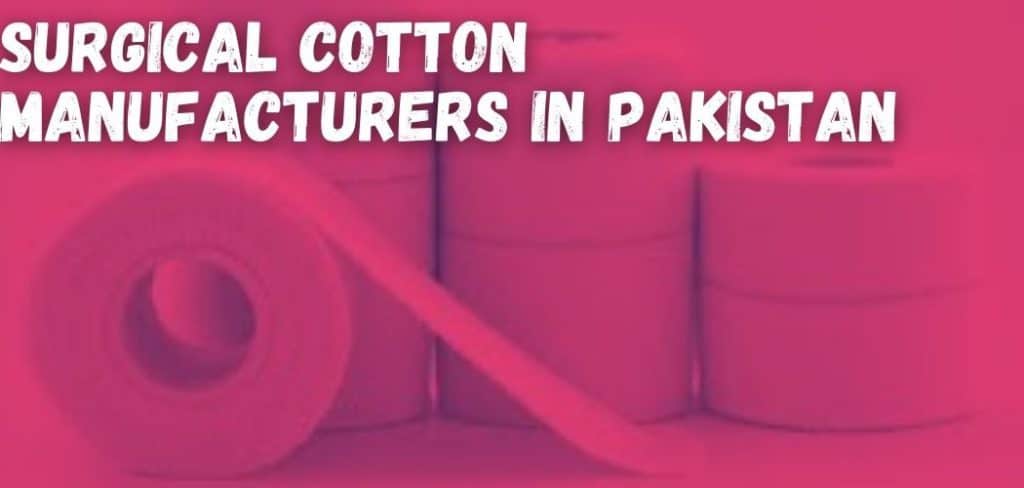 Surgical Cotton Manufacturers in Pakistan