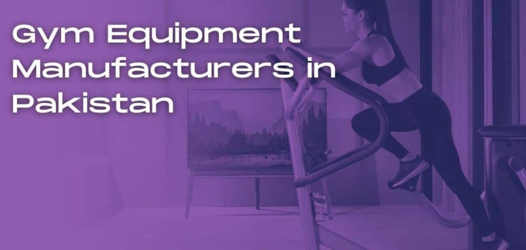 Gym Equipment Manufacturers in Pakistan