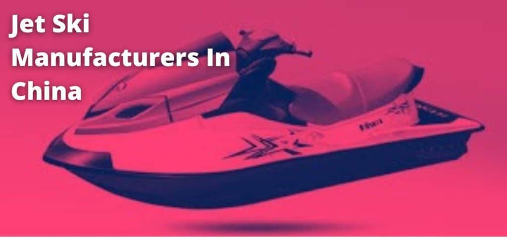 Jet Ski Manufacturers In China