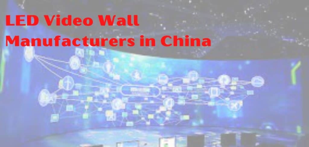 LED Video Wall Manufacturers in China