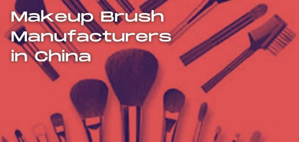 Makeup Brush Manufacturers in China