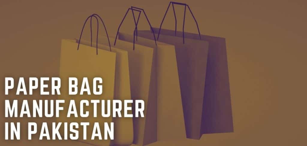 Paper Bag Manufacturer in Pakistan