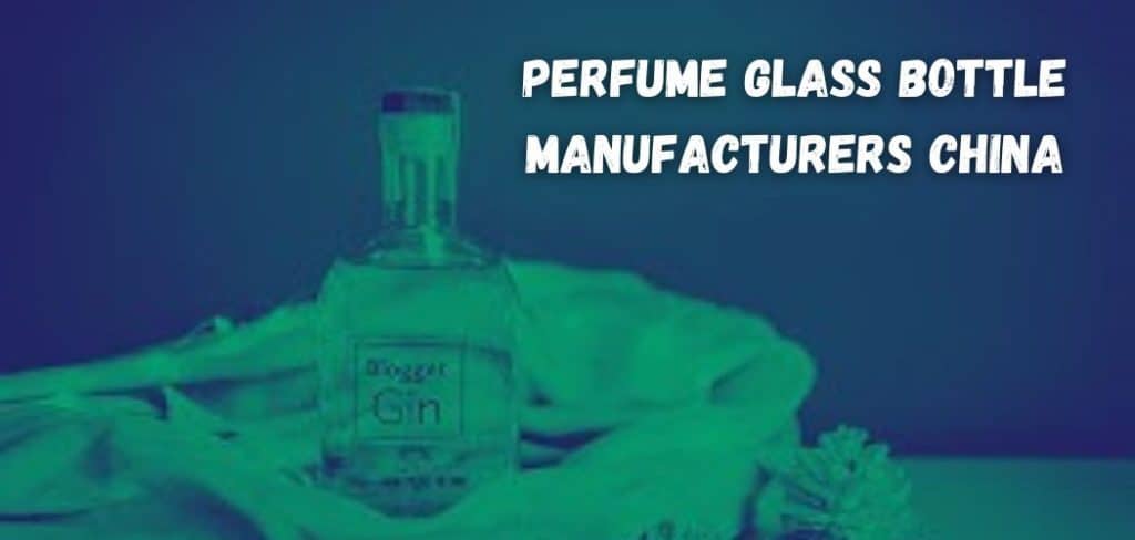 Perfume Glass Bottle Manufacturers China