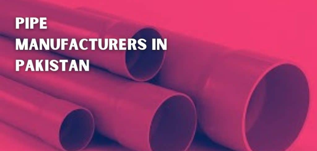 Pipe Manufacturers in Pakistan