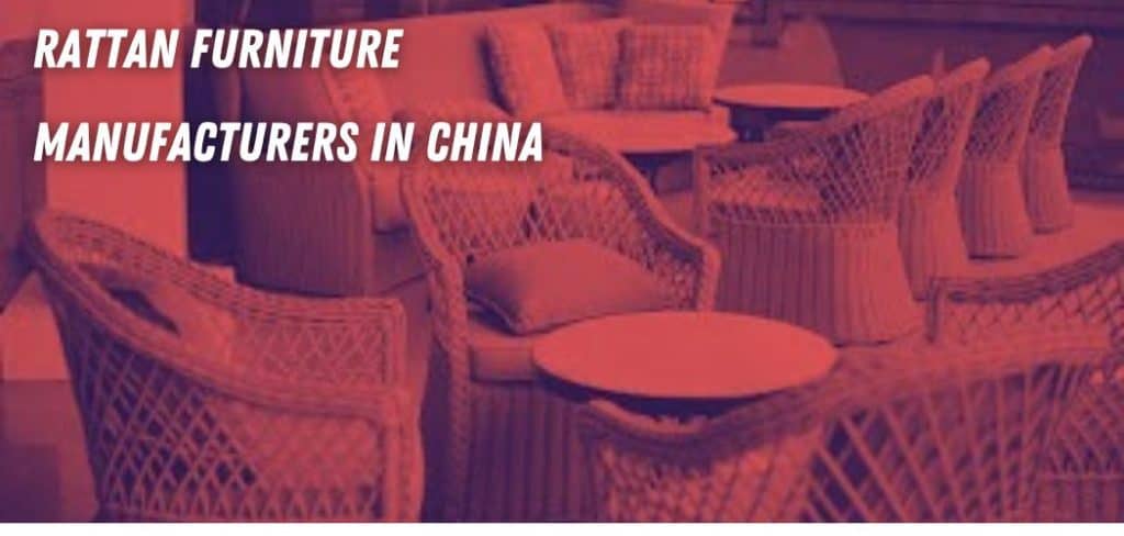 Rattan Furniture Manufacturers in China