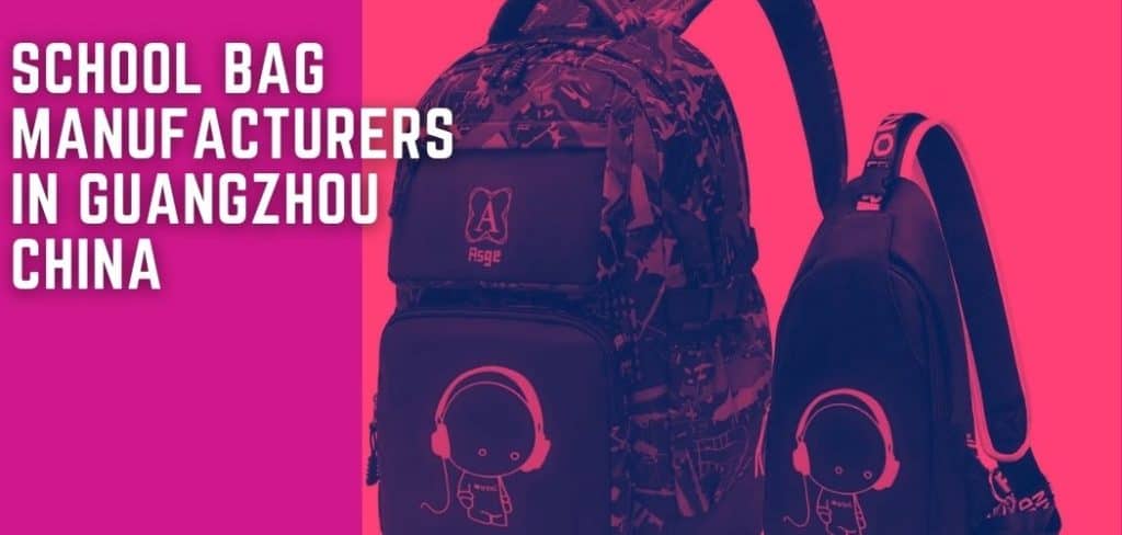 School Bag Manufacturers in Guangzhou China