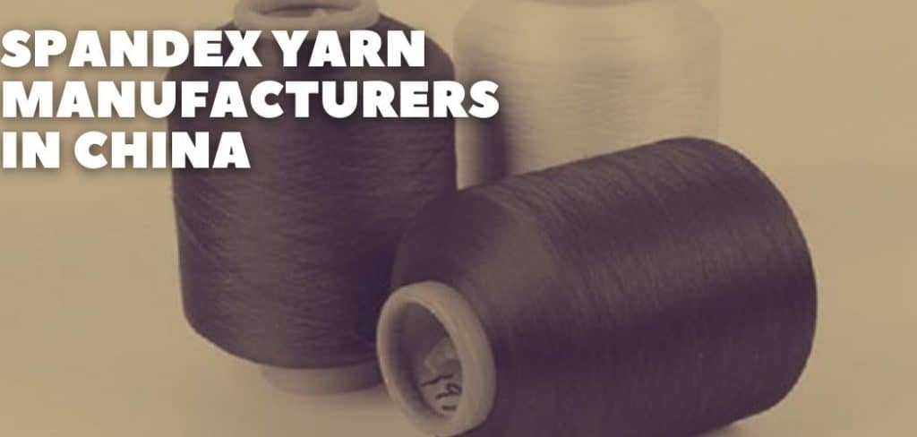 Spandex Yarn Manufacturers in China